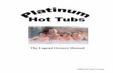 The Legend Owners Manual - Platinum Hot Tubsplatinumhottubs.com/manuals/TheLegendOwnersManual.pdf · The Legend Owners Manual ... Spa Care and Maintenance 16-17 ... we strongly suggest