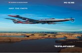 just the facts - Pilatus Aircraft Ltd · PDF fileA Pratt & Whitney Canada PT6A-67P engine, flat-rated to 1,200 SHP 3A 330 ft (9.34 m3) pressurized passenger cabin with seating for