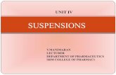 SUSPENSIONS - Welcome to SRM · PDF file¾ Formulation of suspensions ¾ Packing of suspensions ¾ Storage requirement & labelling ¾ Evaluation of suspension ¾ Dissolution study