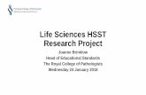 Life Sciences HSST Research Project - mahse.co.ukmahse.co.uk/wp-content/uploads/2018/02/RCPath-HSST-Research... · Exam changes Reproductive Science: FRCPath Part 1 practical moved