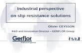 Industrial perspective on slip resistance solutions - …slipsafe.org/sites/default/files/uploads/7. Olivier Ceysson... · Industrial perspective on slip resistance solutions ...