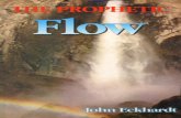 The Prophetic Flow -   · PDF fileThe Prophetic Flow concerning the prophetic anointing, one of which is this: In the Old Testament, people went to the prophets of God to get the