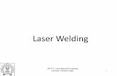 Laser Welding PowerPoint Presentation - · PDF fileME 677: Laser Material Processing Instructor: Ramesh Singh Laser Welding-Basics •Conduction mode welding is performed at low energy