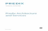 GE Predix Architecture and Services-20161128 · PDF file4 UPDATED 11/28/2016 Predix Architecture and Services Introduction Connected devices and analytics have begun to influence our