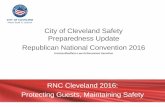 City of Cleveland Safety Preparedness Update Republican ... · PDF fileRNC Cleveland 2016: Protecting Guests, Maintaining Safety City of Cleveland Safety Preparedness Update Republican