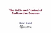 The IAEA and Control of Radioactive Sources · PDF file06.01.2002 · The IAEA and Control of Radioactive Sources The IAEA and Control of Radioactive Sources Brian Dodd