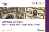 COMPIRICUS & DOMINION BOND ISSUANCE MANAGEMENT WITH SAP TRM · PDF filecompiricus & dominion bond issuance management with sap trm dallas, tx, 10-28-2015