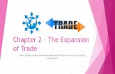 Chapter 2 – The Expansion of Trade - G.S. Lakiegsl.lethsd.ab.ca/documents/homework/Chapter 2 Expansion of Trade... · metaphor? Explain . ... next slide shows the routes travelled