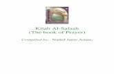 Kitab Al-Salaah (The book of Prayer) - AllahsWord.com Al-Salaah (The book of Prayer... · Kitab Al-Salaah (The book of Prayer) Compiled by: ... Hadith books and Fiqh ... between a