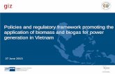 Policies and regulatory framework promoting the ... · PDF filePolicies and regulatory framework promoting the application of biomass and biogas for power ... Proposal for project
