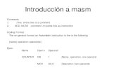 Introducción a masm - cs.buap.mxhilario_sm/slide/ensamblador 2012-ok/intro... · Introducción a masm Comments 1. ; ... For typical programs consisting of one module, the operand