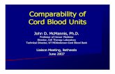 Comparability of Cord Blood Units - c.ymcdn.comc.ymcdn.com/.../CTLM/June_2007/Comparability_Cord_Blood_Units_J… · Comparability of Cord Blood Units John D. McMannis , ... Technical
