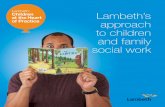 Lambeth’s approach to children and family social work ... · PDF file1 Lambeth’s approach to children and family social work Lambeth: Children at the Heart of Practice