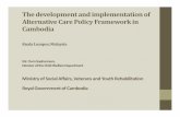 The development and implementation of Alternative · PDF file01.11.2012 · The development and implementation of Alternative Care Policy Framework in Cambodia Kuala Lumpur, Malaysia