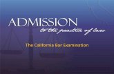 The California Bar Examinationajud.assembly.ca.gov/sites/ajud.assembly.ca.gov/files/Panel 1... · Admissions Exam Development •Questions Drafted by Professors •PT Questions Drafted