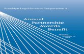 Annual Partnership Awards Benefit - Brooklyn Legal ... · PDF fileThomas Moore, Esq. & Judith Livingston, ... Jessica Rose Director, ... annual partnership awards benefit