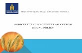 AGRICULTURAL MACHINERY and CUSTOM HIRING · PDF fileAGRICULTURAL MACHINERY and CUSTOM HIRING POLICY MINISTRY OF INDUSTRY AND AGRICULTURE, ... agricultural machinery and equipment apart