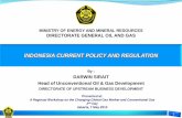 INDONESIA CURRENT POLICY AND REGULATION · PDF fileindonesia current policy and regulation ministry of energy and mineral resources directorate general oil and gas by : darwin sirait