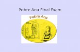 Pobre Ana Final Exam -   · PDF fileEnglish. Chapter 1: Write a summary in ... Proyecto project Desafortunadas unfortunate Recolección collection Manda sends ... Final exam grade
