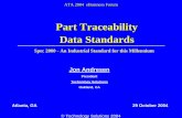 Part Traceability Data Standards - Spec · PDF fileATA 2004 eBusiness Forum Part Traceability Data Standards Jon Andresen President Technology Solutions Oakland, CA Spec 2000 - An