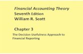 Seventh Edition William R. Scott Chapter 3 · PDF fileFinancial Accounting Theory Seventh Edition William R. Scott Chapter 3 The Decision Usefulness Approach to Financial Reporting