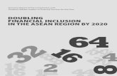 DOUBLING FINANCIAL INCLUSION IN THE ASEAN · PDF fileDOUBLING FINANCIAL INCLUSION IN THE ASEAN REGION ... (LDCs) within the region. Concerning the MDGs, ... of the challenges faced