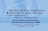Optimising your Regulatory Strategy to gain FDA and EU ... · PDF fileOptimising your Regulatory Strategy to gain FDA and EU Approval Roger G ... product and notify the manufacturer