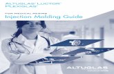 Altuglas® Luctor™ injection molding guide - · PDF filepart and mold design and machine capabilities. To ensure less molded- ... It is the sole responsibility of the manufacturer