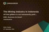 The Mining Industry in Indonesia - IABCiabc.or.id/download/CONFERENCE2015/ColinJDavies.pdf · The Mining Industry in Indonesia ... 6 Gajah Tunggal 4,726 50,605 68,771 38,517 41,483