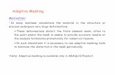 Adaptive Meshing - iut.ac. · PDF fileAdaptive Meshing Adaptive meshing basics – Adaptive remeshing is performed in ABAQUS/Explicit using the arbitrary Lagrangian-Eulerian (ALE)