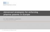 Advanced strategies for enforcing pharma patents in · PDF fileAdvanced strategies for enforcing pharma patents in Europe ... Effective use of competitive intelligence: ... •Analysis