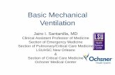 Basic Mechanical Ventilation - School of Medicine - LSU ... · PDF fileBasic Mechanical Ventilation. Jairo I. Santanilla, MD. Clinical Assistant Professor of Medicine Section of Emergency