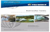 Rainwater Tanks -  · PDF filePOLYWORLD have an extensive range of tanks for water storage, from 60 litres to 23,000 litres. All our ... rainwater tanks since 1994