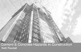Cement & Concrete Hazards In Construction · PDF file• Self Perform Division of Clark Construction Group ... –Laborers –Cement Masons –Operators • In 2012, worked 1.7 million