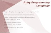 Ruby Programming Language - Courses - Course Web · PDF fileRuby Programming Language Ruby – Scripting language, dynamic and object oriented Allows ... Ruby 1.9.1 – Latest version