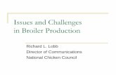 Issues and Challenges in Broiler Production -  · PDF fileIssues and Challenges in Broiler Production Richard L. Lobb Director of Communications National Chicken Council