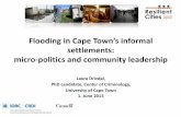 Flooding in Cape Town’s informalresilient-cities.iclei.org/fileadmin/sites/resilient-cities/files/... · Micro-politics: flooding and broader informal settlement issues • Politics