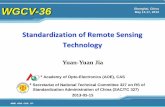 Standardization of Remote Sensing Technology - CEOSceos.org/.../WGCV-36_Standardization_of_Remote_Sensing_Technol… · Standardization of Remote Sensing Technology Yuan-Yuan Jia
