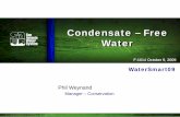 Condensate – Free Water - RainHarvest · PDF fileCondensate – Free Water. Page 2. CONDENSATE RECOVERY. ... and operational load of the particular ... Actual Load - 400 Tons. Condensate