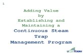 PC Steam Trap Management Presentation - UE · PDF fileContinuous Steam Trap Management Program 1. Value of ... steam and condensate pipe sizing, and determining flash rates in steam/condensate