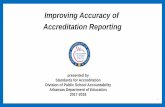 Improving Accuracy of Accreditation Reporting - · PDF fileImproving Accuracy of Accreditation Reporting presented by Standards for Accreditation Division of Public School Accountability