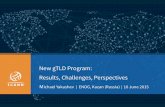 New gTLD Program: Results, Challenges, Perspectives · PDF fileNew gTLD Program: Results, Challenges, Perspectives Мichael Yakushev ... " Extent to which new gTLDs have promoted competition,