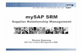 mySAP SRM - docshare01.docshare.tipsdocshare01.docshare.tips/files/9175/91754132.pdf · Direct Procurement (planned materials) ... Helps to turn planned, unplanned and ... SAP AG