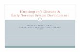 MARY ET BOYLE, PH.D. DEPARTMENT OF COGNITIVE SCIENCE UCSDpages.ucsd.edu/~mboyle/COGS17/cogs17-pdf-files/02b-COGS17-Hunt… · Huntington’s Disease & Early Nervous System Development