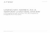 Using MX Series as a Server Load Balancer - Juniper · PDF fileas well as a Dense Port ... Using MX Series as a Server Load Balancer ... application-oriented SLB requirements, as control