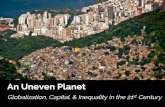 An Uneven Planet - WordPress.com 06, 2015 · An Uneven Planet Globalization, Capital, & Inequality in the 21st Century . ... The Wealth of the Rich in the Global Era Chicago Boy: