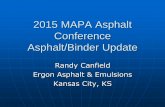 2015 MAPA Asphalt Conference Asphalt/Binder Update MAPA Asphalt Conference Asphalt/Binder Update Randy Canfield Ergon Asphalt & Emulsions Kansas City, KS . ... PDVSA strike, Iraq war,