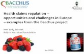 Health claims regulation opportunities and challenges in ... · PDF fileHealth claims regulation – opportunities and challenges in Europe – examples from the Bacchus project Prof