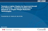 Towards a Lighter Engine for Improved Aircraft Fuel ...arrow.utias.utoronto.ca/crsa/iwacc/2016/nrc-aboelella.hamza-2016... · Fuel Efficiency – Industrial Collaborative Research