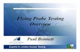 Flying Probe Testing Overview - · PDF fileFlying Probe Testing Overview Paul Bennett ... Test Access 5. Test Program Methodology 6. Complementary technologies integration. SMTA Presentation